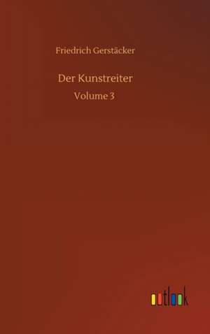 Der Kunstreiter de Friedrich Gerstäcker