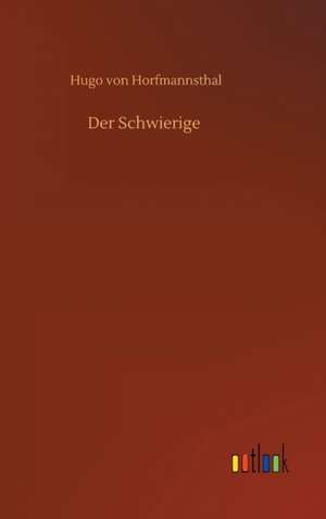 Der Schwierige de Hugo von Horfmannsthal