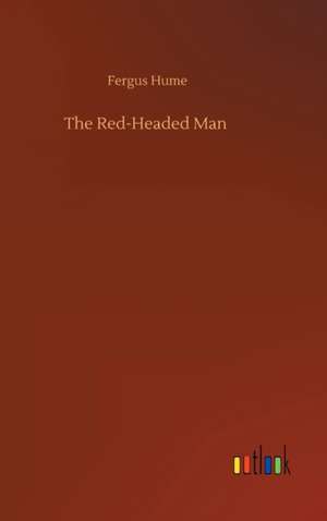 The Red-Headed Man de Fergus Hume
