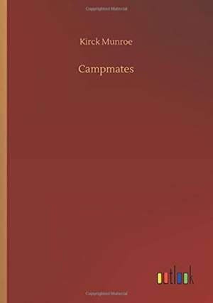 Campmates de Kirck Munroe