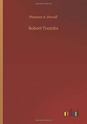 Robert Toombs de Pleasant A. Stovall