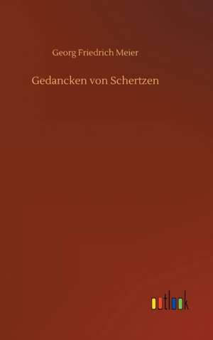 Gedancken von Schertzen de Georg Friedrich Meier