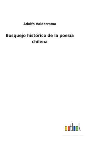 Bosquejo histórico de la poesía chilena de Adolfo Valderrama