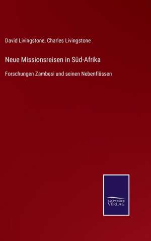 Neue Missionsreisen in Süd-Afrika de David Livingstone