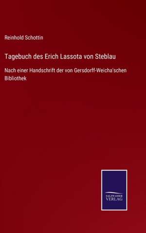 Tagebuch des Erich Lassota von Steblau de Reinhold Schottin