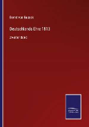 Deutschlands Ehre 1813 de Bernd Von Guseck