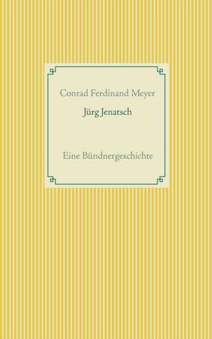 Jürg Jenatsch de Conrad Ferdinand Meyer