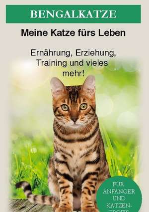 Bengal Katze de Meine Katze fürs Leben Ratgeber