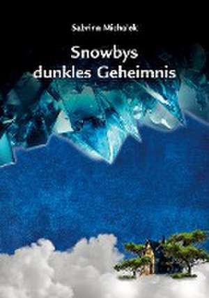 Snowbys dunkles Geheimnis de Sabrina Michalek