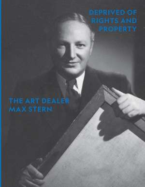 Deprived of Rights and Property. The Art Dealer Max Stern de Jeanne Valerie Beckman