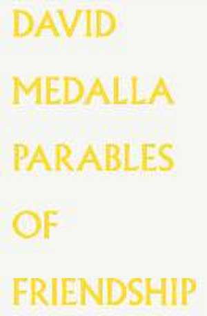 David Medalla. Parables of Friendship. de Steven Cairns