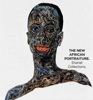 The New African Portraiture. The Shariat Collections de Florian Steininger