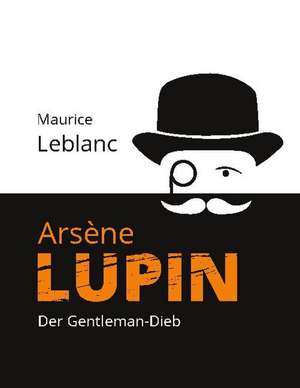 Arsène Lupin de Maurice Leblanc