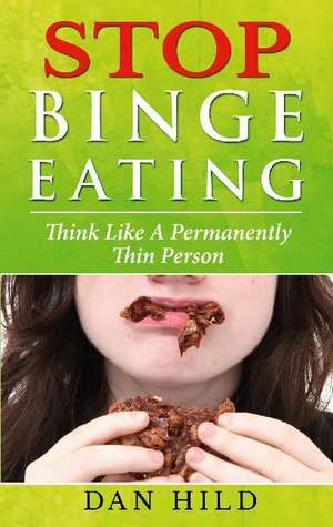 Stop Binge Eating de Dan Hild