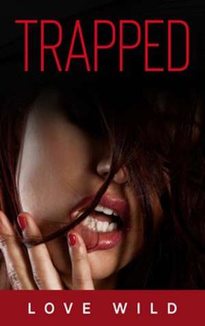 Trapped de Love Wild