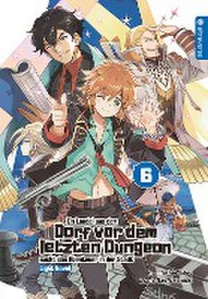 Ein Landei aus dem Dorf vor dem letzten Dungeon sucht das Abenteuer in der Stadt Light Novel 06 de Toshio Satou