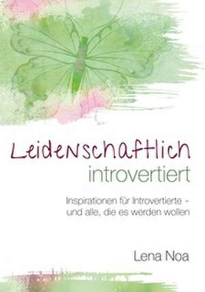 Leidenschaftlich introvertiert de Lena Noa
