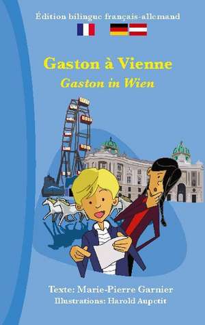 Gaston à Vienne (bilingue français-allemand) de Marie-Pierre Garnier