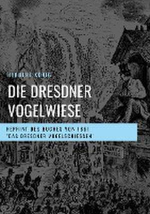 Die Dresdner Vogelwiese de Herbert König