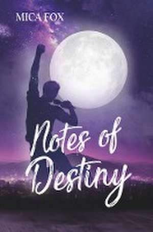 Notes Of Destiny de Mica Fox