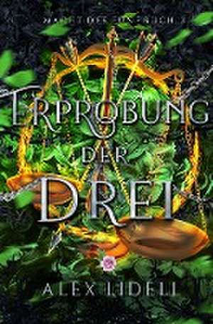 Erprobung der Drei Macht der Fünf Buch 3 de Alex Lidell