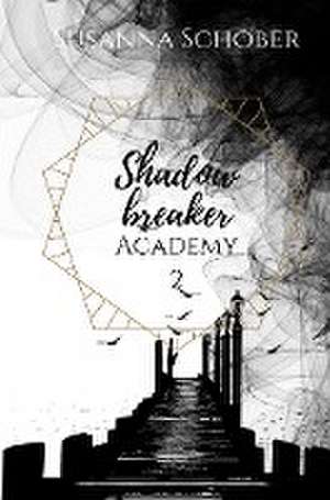 Shadowbreaker Academy 2 de Susanna Schober