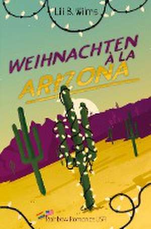 Weihnachten à la Arizona de Lili B. Wilms