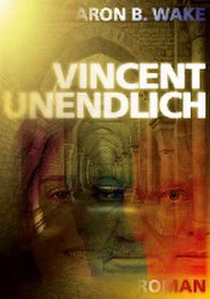 Vincent unendlich de Aron B. Wake