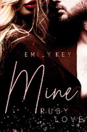 Mine - Ruby Love de Emily Key