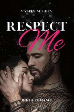 Respect Me de Vanity M. Grey