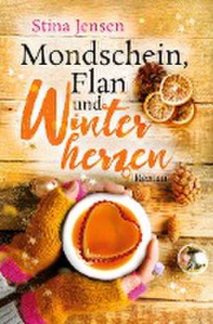 Mondschein, Flan und Winterherzen de Stina Jensen