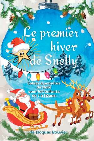 Le premier hiver de Snelly de Jacques Bouvier