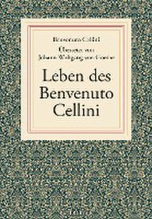 Leben des Benvenuto Cellini de Benvenuto Cellini