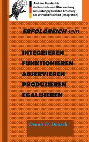 Erfolgreich Sein de Dennis D. Doitsch