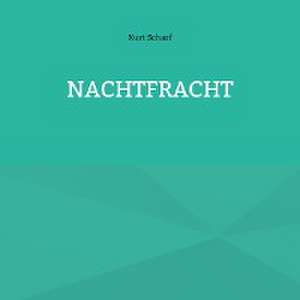 Nachtfracht de Kurt Scharf