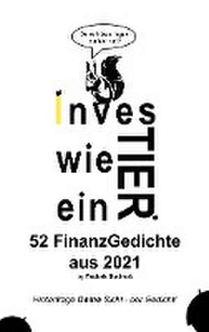 Investier wie ein Tier 52 FinanzGedichte aus 2021 by Frederic Buchheit de Frederic Buchheit