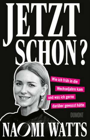 Jetzt schon? de Naomi Watts