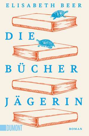 Die Bücherjägerin de Elisabeth Beer
