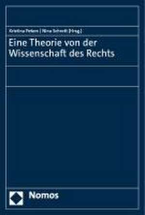 Eine Theorie von der Wissenschaft des Rechts de Kristina Peters