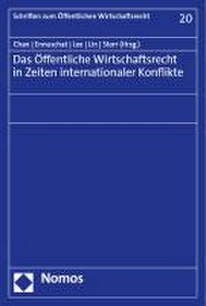 Das Öffentliche Wirtschaftsrecht in Zeiten internationaler Konflikte de Chen-Jung Chan