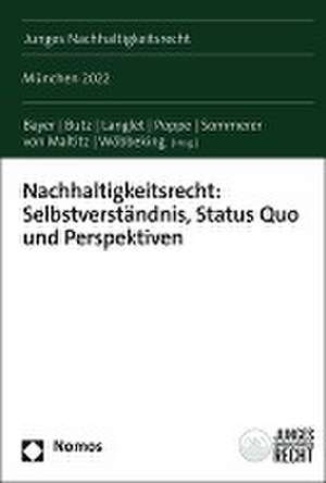 Nachhaltigkeitsrecht: Selbstverständnis, Status Quo und Perspektiven de Daria Bayer