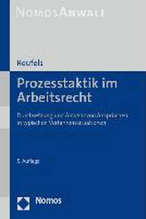 Prozesstaktik im Arbeitsrecht de Martin Reufels