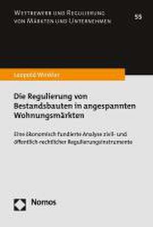 Die Regulierung von Bestandsbauten in angespannten Wohnungsmärkten de Leopold Winkler