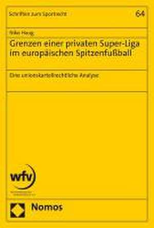 Grenzen einer privaten Super-Liga im europäischen Spitzenfußball de Niko Haug