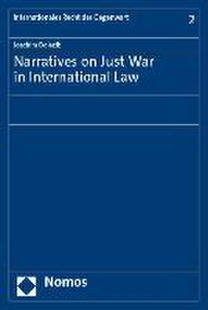 Narratives on Just War in International Law de Joachim Dolezik