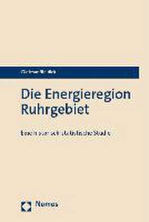 Die Energieregion Ruhrgebiet de Dietmar Bleidick