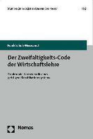 Der Zweifaltigkeits-Code der Wirtschaftslehre de Frank Schulz-Nieswandt