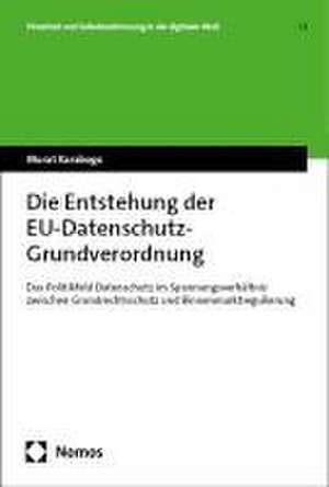 Die Entstehung der EU-Datenschutz-Grundverordnung de Murat Karaboga