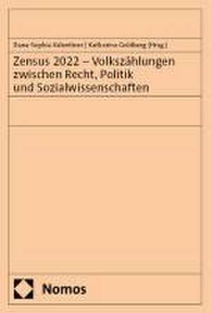 Zensus 2022 - Volkszählungen zwischen Recht, Politik und Sozialwissenschaften de Dana-Sophia Valentiner