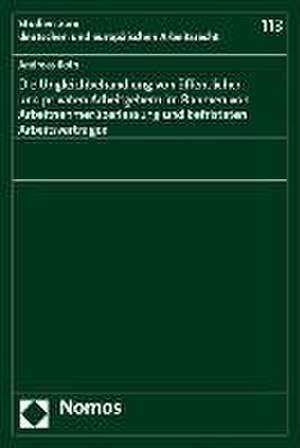 Die Ungleichbehandlung von öffentlichen und privaten Arbeitgebern im Rahmen von Arbeitnehmerüberlassung und befristeten Arbeitsverträgen de Andreas Roth